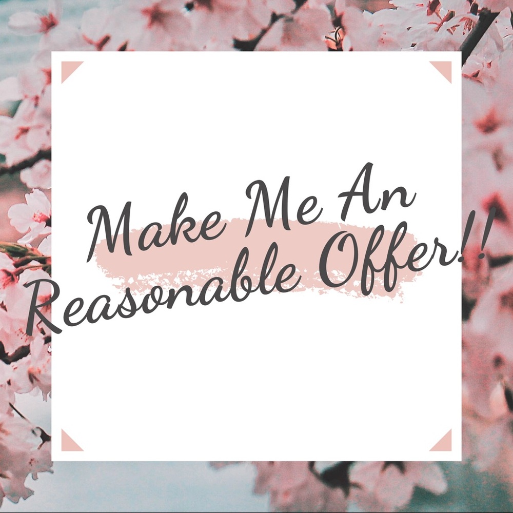 Make Me A REASONABLE Offer!!